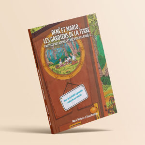BD René et Mario : Les gardiens de la terre. Protéger nos racines et préserver la planète.